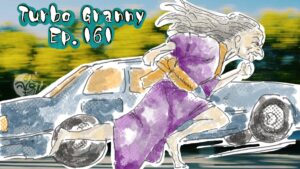 An animated elderly woman in a purple outfit runs alongside a speeding gray car, with vibrant trees blurred in the background. The text 'Turbo Granny Ep. 161' is displayed in a playful font.