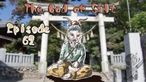 A whimsical illustration of a character with pointed ears and colorful clothing, sitting cross-legged in front of a traditional Japanese torii gate. The background features greenery and stone structures, with text overlay reading 'The God of Salt' and 'Episode 62.'