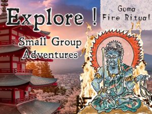 A scenic image of a traditional Japanese pagoda surrounded by cherry blossoms, with text promoting 'Explore! Small Group Adventures' and highlighting 'Goma Fire Ritual,' featuring an illustration of a deity holding a sword and sitting amidst flames.